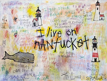 Work: Stephen Pitliuk I live on Nantucket