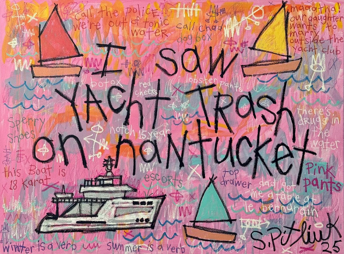 Stephen Pitliuk, I saw yacht trash on Nantucket, 2025
Acrylic and oil on canvas, 36 x 48 in. (91.4 x 121.9 cm)
SP_09232025