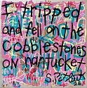 Stephen Pitliuk, I tripped and fell on the cobblestones on Nantucket
2026, mixed media on canvas