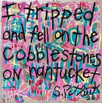 Stephen Pitliuk -&nbsp;Stephen Pitliuk I tripped and fell on the cobblestones on Nantucket