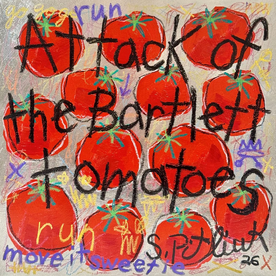 Stephen Pitliuk, Attack of the Bartlett Tomatoes, 2026
mixed media on panel, 10 x 10 in. (25.4 x 25.4 cm)
SP260902